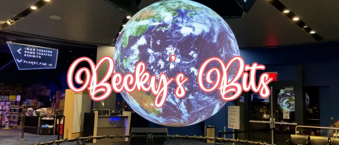 Becky’s Bits – Planetarium Episode