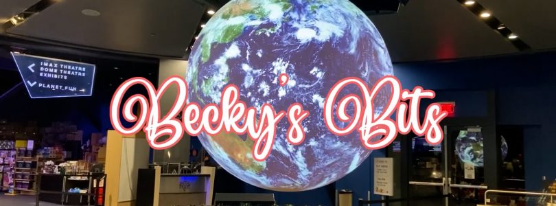 Becky’s Bits – Planetarium Episode